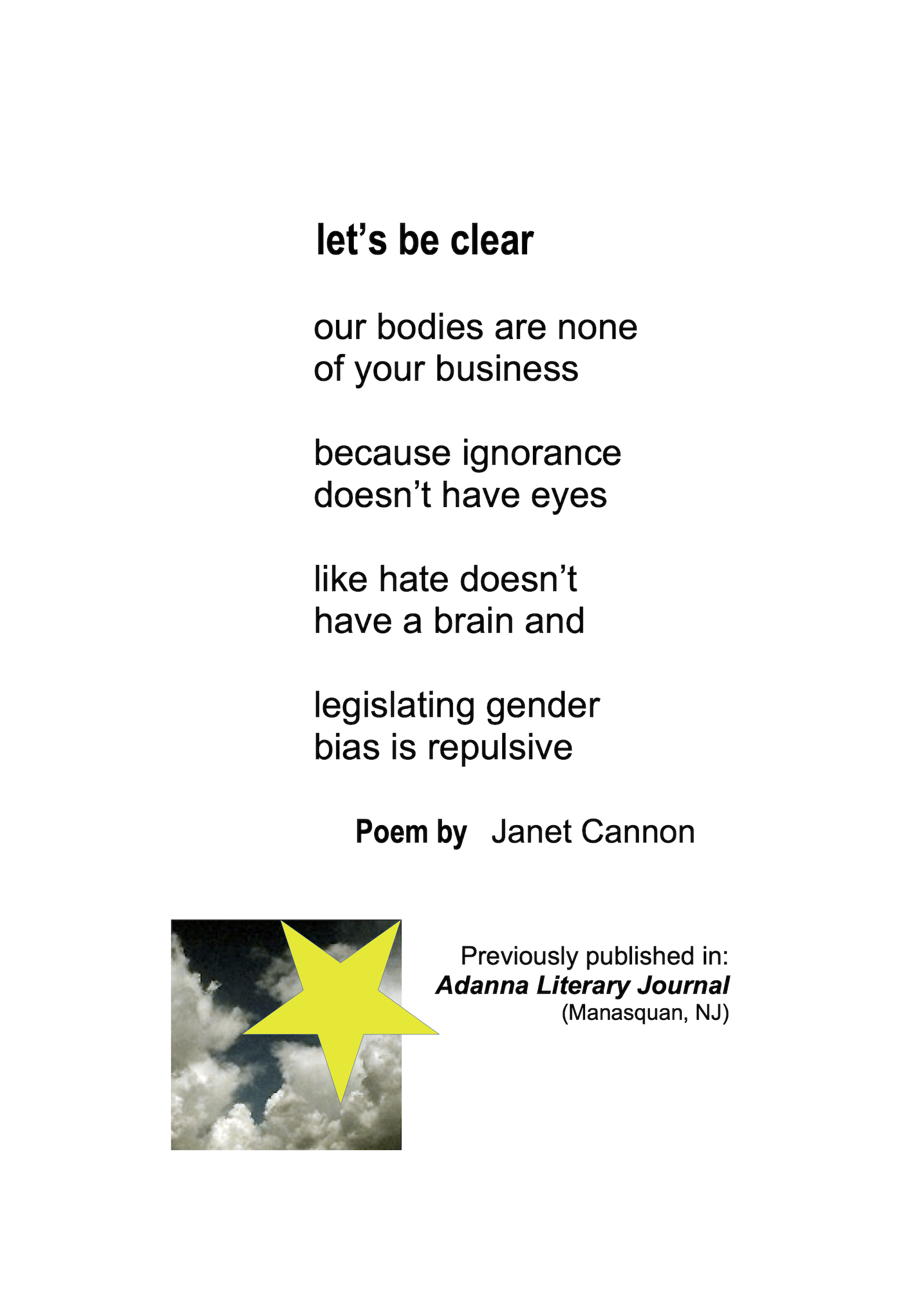LET'S BE CLEAR is a poem written by the American poet Janet Cannon.