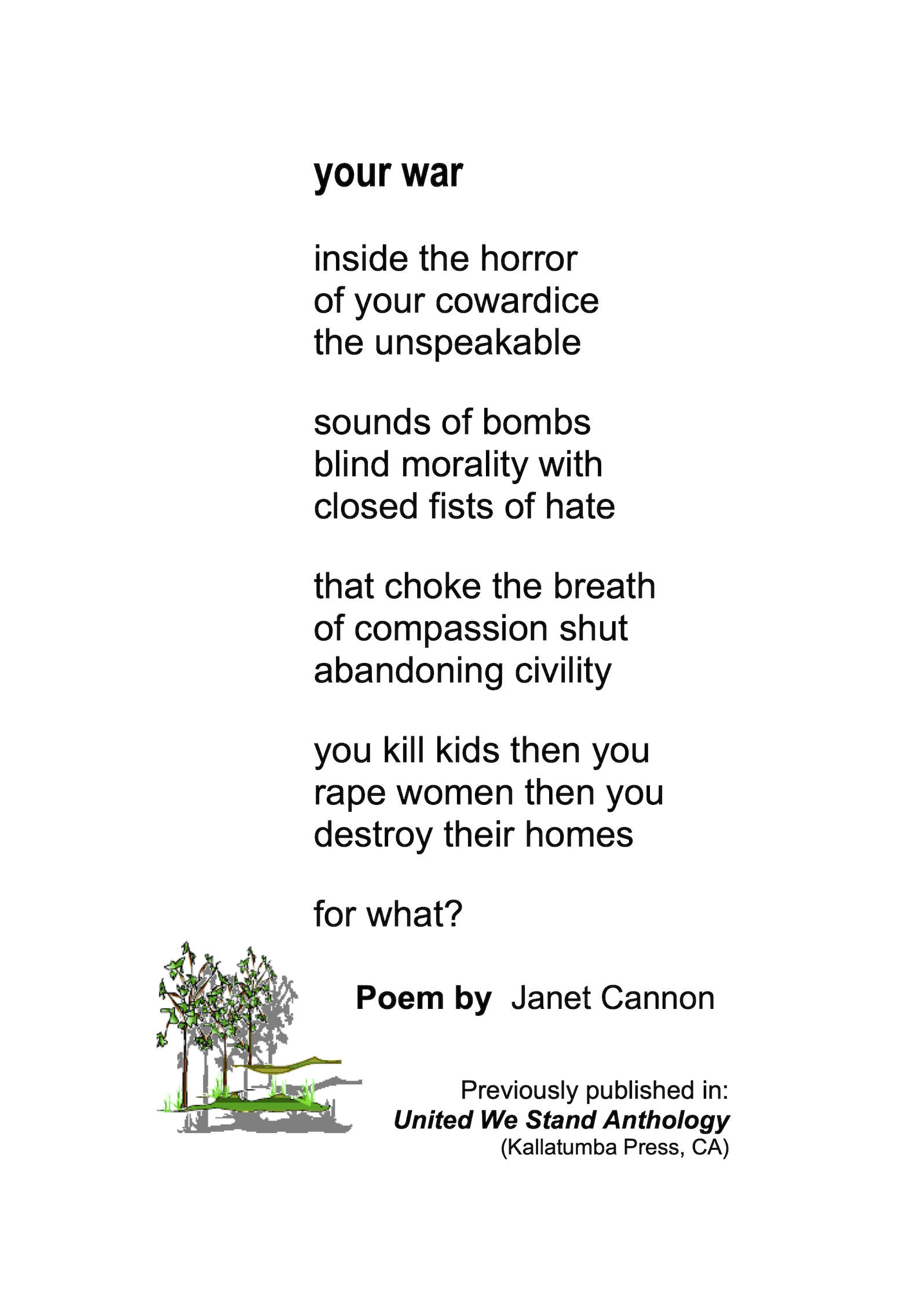 YOUR WAR is a poem written by the American poet Janet Cannon.